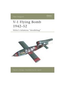 V-1 Flying "Buzz" Bomb, 1942-52 - 8631 - 9781841767918