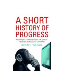 A Short History Of Progress - 9781841958309