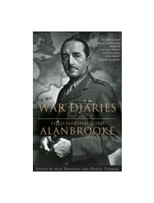 Alanbrooke War Diaries 1939-1945 - 9781842125267