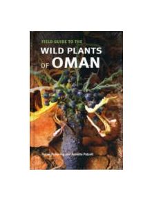 Field Guide to the Wild Plants of Oman - 9781842461778