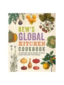 Kew's Global Kitchen Cookbook - 9781842464960