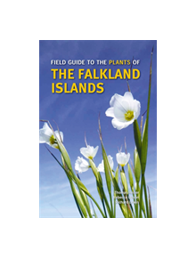 Field Guide to the Plants of the Falkland Islands - 9781842466759