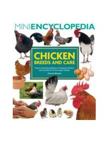 Mini Encyclopedia of Chicken Breeds and Care - 9781842862124