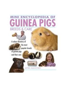 Mini Encyclopedia of Guinea Pigs Breeds and Care - 9781842862261