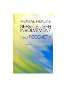 Mental Health, Service User Involvement and Recovery - 9781843106883