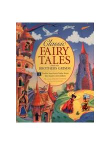 Classic Fairy Tales from the Brothers Grimm - 9781843228745