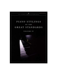 Piano Stylings of The Great Standards Volume IV - 9781843288534