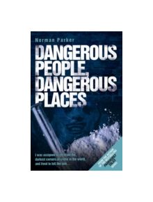 Dangerous People, Dangerous Places - 9781843583127