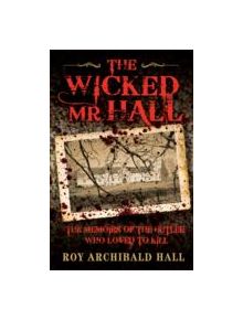 The Wicked Mr Hall - 9781843583981