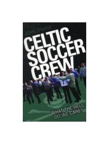 Celtic Soccer Crew - 9781843589587