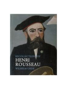 Recollections of Henri Rousseau - 9781843680086