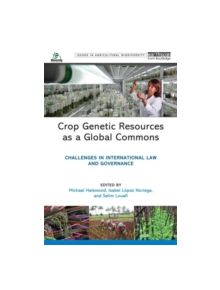 Crop Genetic Resources as a Global Commons - 9781844078936