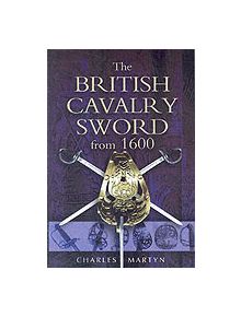 British Cavalry Sword from 1600 - 9781844150717