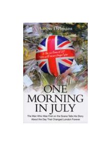 One Morning in July - 9781844544493