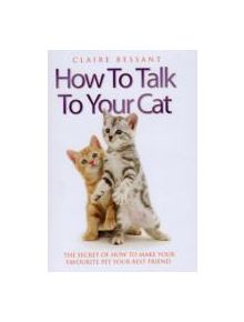 How to Talk Your   Cat - 9781844545155