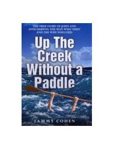 Up the Creek without a Paddle - 9781844546329