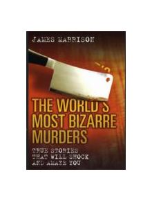 World's Most Bizarre Murders - 9781844546671