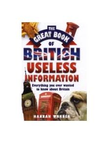 The Great Book of British Useless Information - 9781844548446