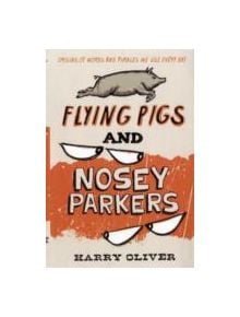 Flying Pigs and Nosey Parkers - 9781844548453