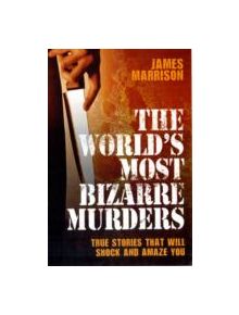 World's Most Bizarre Murders - 9781844549757