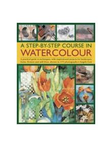 A Step-by-step Course in Watercolour - 9781844762323