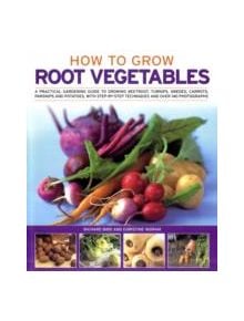 How to Grow Root Vegetables - 9781844768301