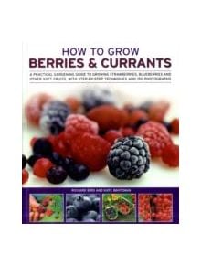 How to Grow Berries and Currants - 9781844769445