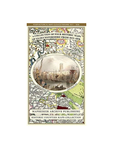 Collection of Four Historic Maps of Gloucestershire from 1611-1836 - 9781844918287