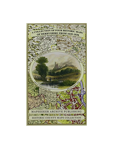 Collection of Four Historic Maps of Derbyshire from 1610-1836 - 9781844918348