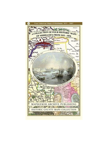 A Collection of Four Historic Maps of Middlesex from 1611-1836 - 9781844918454