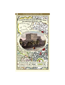 A Collection of Four Historic Maps of Norfolk from 1611 - 1836 - 9781844918461