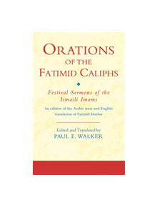 Orations of the Fatimid Caliphs - 9781845119911