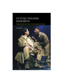 Future Theatre Research - 9781845197742