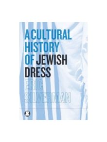 A Cultural History of Jewish Dress - 9781845205133