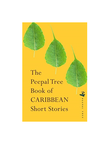 The Peepal Tree Book of Contemporary Caribbean Short Stories - 9781845234102