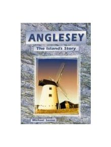 Anglesey - The Island's Story - 9781845240608