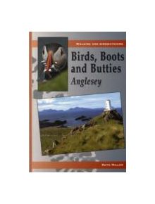 Birds, Boots and Butties: Anglesey - 9781845241483