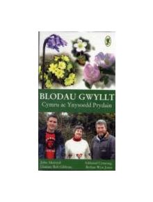 Blodau Gwyllt Cymru ac Ynysoedd Prydain - 9781845270841