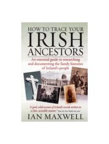 How to Trace Your Irish Ancestors 2nd Edition - 9781845283759