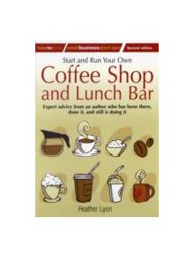 Start up and Run Your Own Coffee Shop and Lunch Bar, 2nd Edition - 8637 - 9781845284244