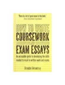 How to Write Coursework & Exam Essays, 6th Edition - 9781845284404