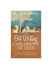 Get Writing Children's Fiction - 9781845285067