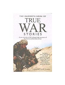 The Mammoth Book of True War Stories - 9781845291488