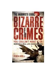 The Mammoth Book of Bizarre Crimes - 9781845297817