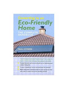 Converting to an Eco-friendly Home - 9781845374068