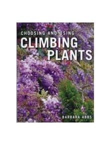 Choosing and Using Climbing Plants - 9781845379735