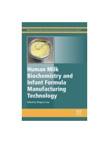 Human Milk Biochemistry and Infant Formula Manufacturing Technology - 9781845697242