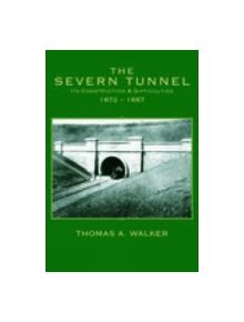 Severn Tunnel, Its Construction and Difficulties 1872-1887 - 9781845880002