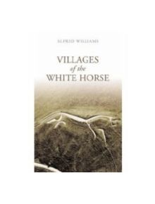 Villages of the White Horse - 9781845880613