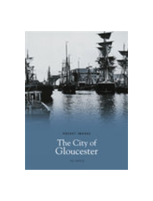 The City of Gloucester - 9781845882747